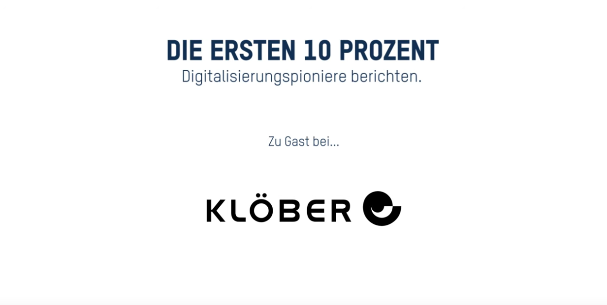 Die ersten 10 Prozent - Digitalisierungspioniere berichten - Klöber GmbH, Owingen
