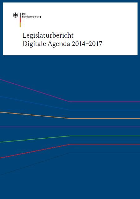 Legislaturbericht Digitale Agenda 2014- 2017